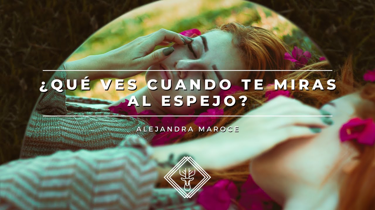 ¿Qué ves cuando te miras al espejo? - YouTube