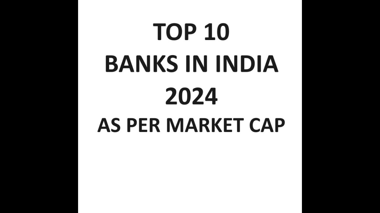TOP 10 BANKS IN INDIA IN 2024 AS PER MARKET CAP - YouTube