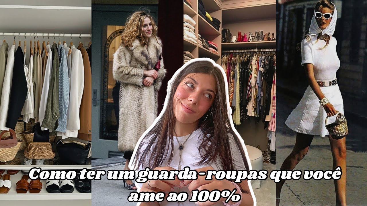 Como ter um guarda-roupas que você ame ao 100% 