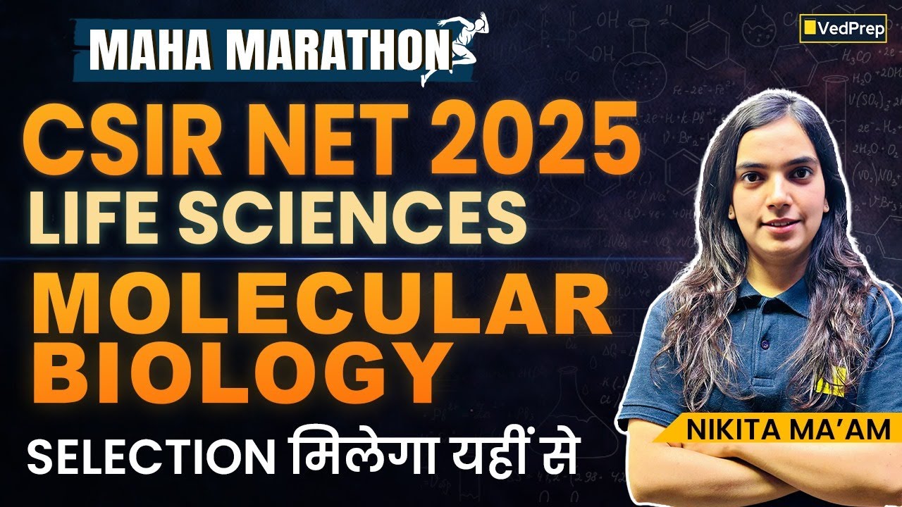 CSIR NET 2025 Life Sciences | Molecular Biology Maha Marathon | VedPrep ...