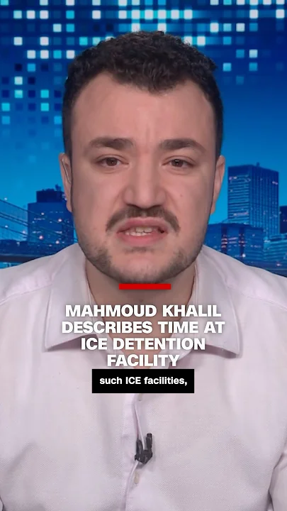 Mahmoud Khalil describes time at ICE detention facility