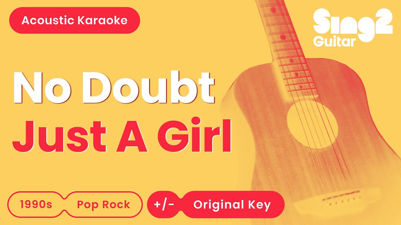 No Doubt - Just A Girl (Acoustic Karaoke)