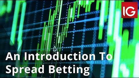 An Introduction To Spread Betting | IG