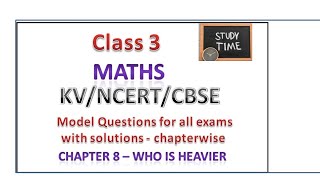 #studytime Class 3/Maths/Chapter 8 /Who is heavier/ Worksheet/kv/ncert/cbse