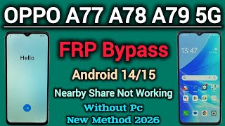 OPPO A77/ A78/ A79 5G || FRP Bypass || Android 14/15 || Nearby Share Not Working || CPH2385 || 2026.