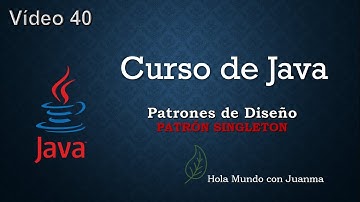 Curso Java. Patrones de Diseño en Java. Patrón Singleton.