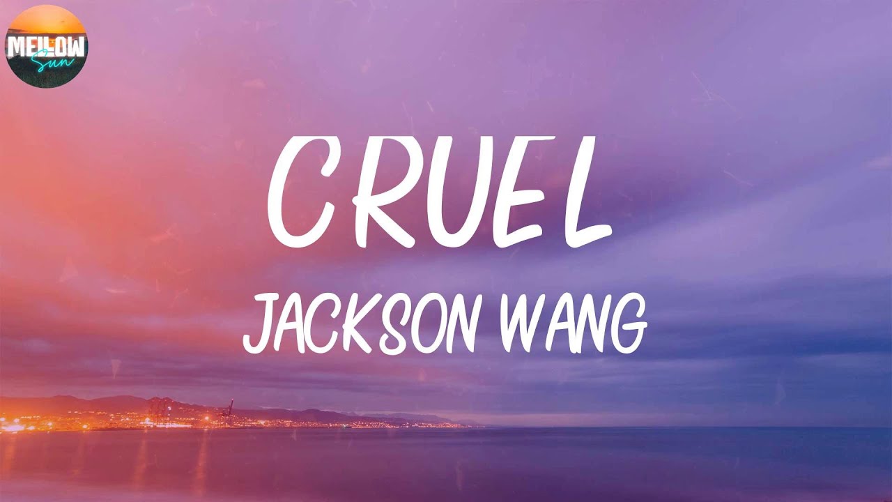 Jackson Wang Cruel (Lyrics) 🌽 I'm comin' back to you YouTube