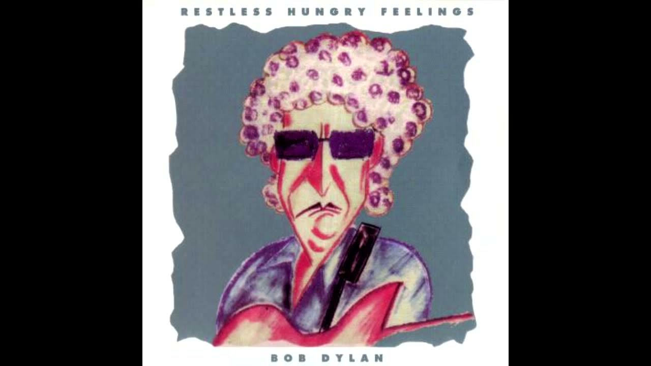 Bob Dylan - Restless Hungry Feelings (Full Album) - YouTube