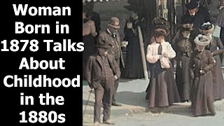 Woman Born In 1878 Talks About Her Childhood In Los Angeles California In The 1880S