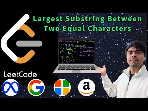 LeetCode 1624 | Largest Substring Between Two Equal Characters | Python ...
