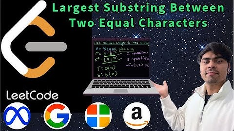 LeetCode 1624 | Largest Substring Between Two Equal Characters | Python First-Index Trick | AlgoYogi