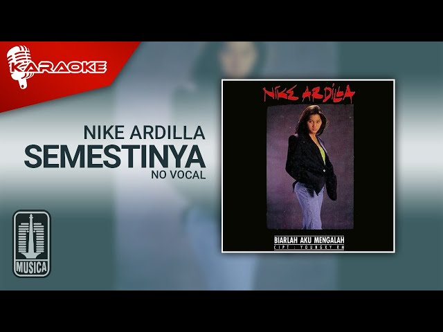 Nike Ardilla - Semestinya (Official Karaoke Video) | No Vocal class=