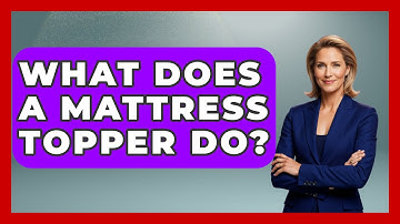 What Does A Mattress Topper Do? - Sleep Wellness Workshop