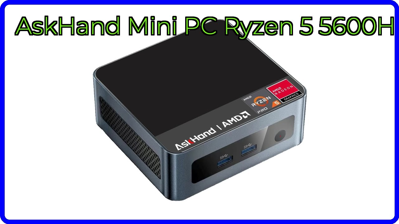 BEWERTUNG (2025): AskHand Mini PC Ryzen 5 5600H. WESENTLICHE