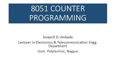 8051 Counter Programming by Prof. Swapnil Ambade