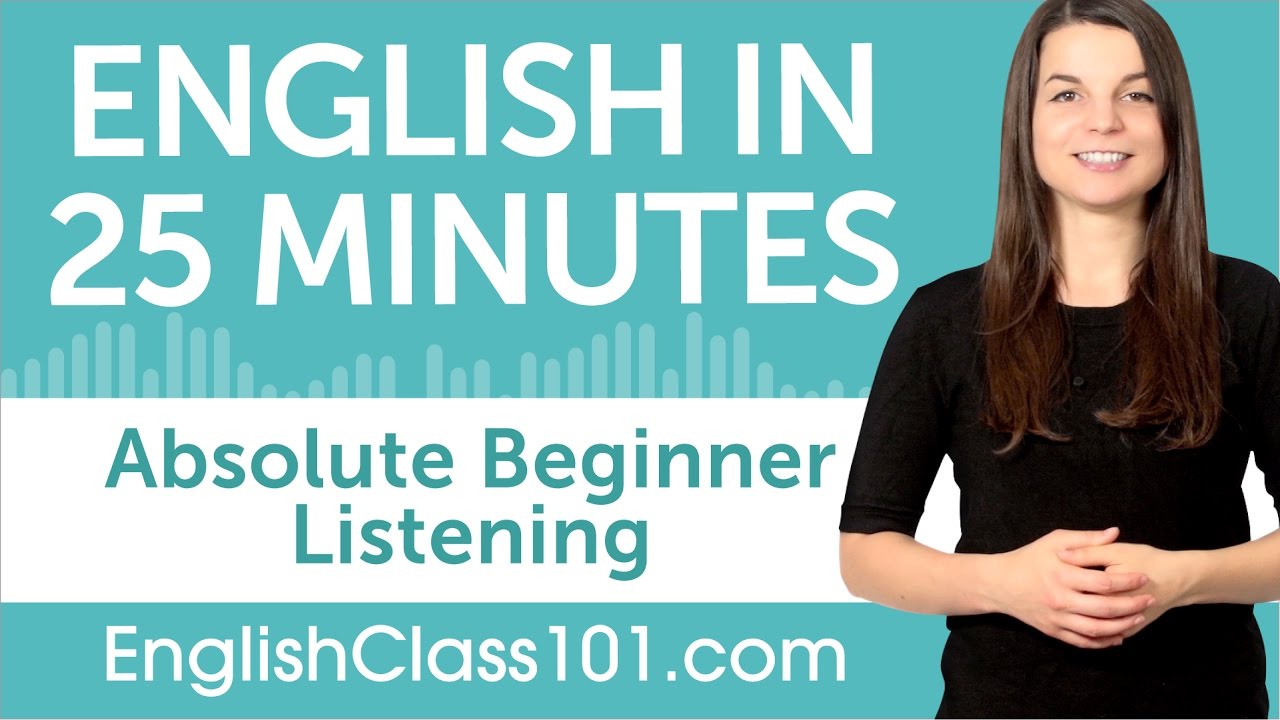 25 Minutes of English Listening Comprehension for Absolute Beginners
