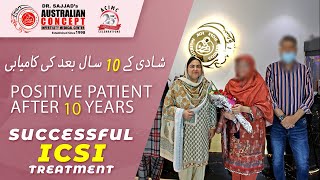 ICSI Success Story | 10 Years of Infertility Successfully Treated | Australian Concept Lahore