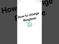 Whatsapp ringtone change kaise kare | How to change whatsapp ringtone