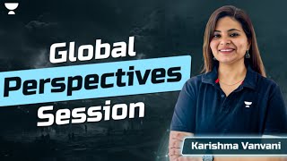 Global Perspectives Session  Part - 02 | Karishma Vanvani by The 99 Percentile Club by Unacademy 215 views 1 month ago 14 minutes, 59 seconds