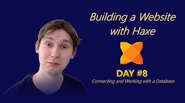 Build a Website from Scratch with Haxe Day #8 - Connecting and Working with a Database