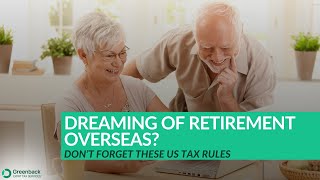 US Expat Retirement Taxes Explained | How Americans Abroad Can Plan and Save