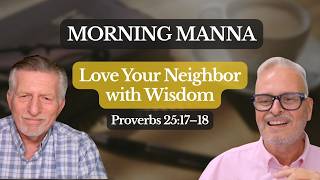 Date: July 7, 2026. Lesson 132-2026. Title: Loving Your Neighbor with Wisdom and Truth