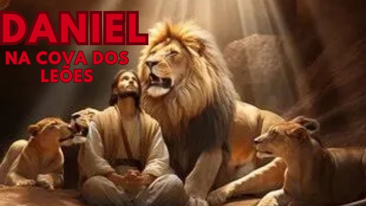 Daniel na cova dos leões! Fé inabalável!