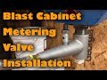 Installing a Blast Cabinet Metering Valve Assembly
