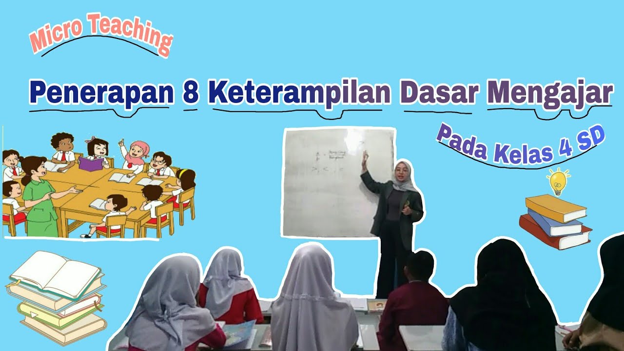 PENERAPAN 8 KETERAMPILAN DASAR MENGAJAR || Pada Siswa Kelas 4 SD || MICRO TEACHING
