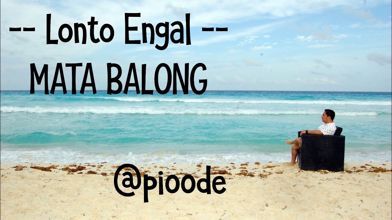 Lagu Sumbawa | Mata Balong | Lonto Engal