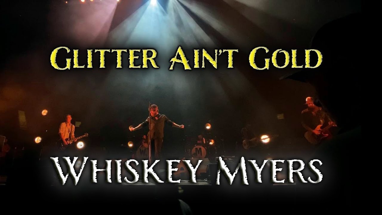Glitter Ain’t Gold Whiskey Myers Huntsville, AL. 2022 YouTube