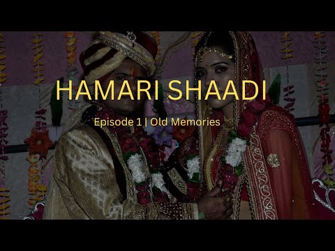 Hamari Shaadi Ka Full Highlight Video | My Wedding Memories | Episode 1