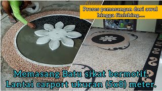 Memasang Batu sikat bermotif pada lantai carport ukuran (5x8) meter.