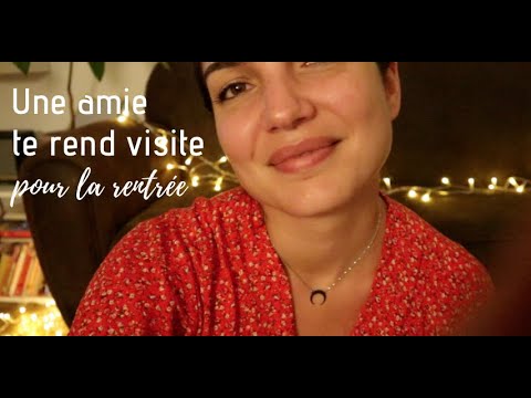 ASMR ROLEPLAY * Une amie te rend visite pour la rentrée 😊 01/09 Attention personnelle