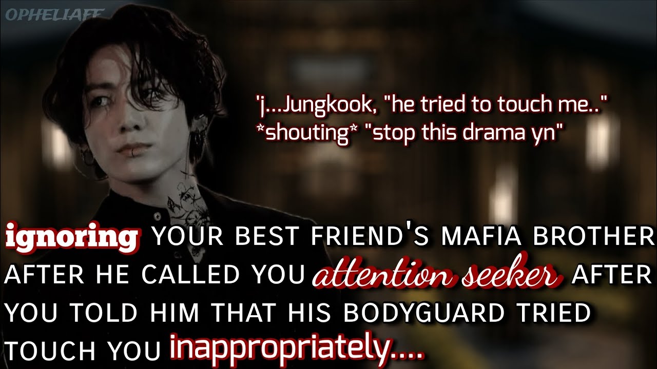 [2/3] ignoring your best friend's mafia brother after he...