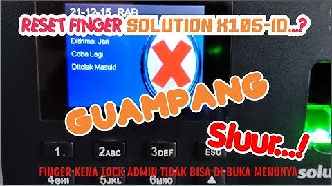 CARA RESET FINGERPRINT SOLUTION X105-ID YANG LUPA PASSWORD ADMIN