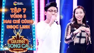 Gia đình song ca | tập 7: Mai Chí Công cùng chị hát Bốn chữ lắm quá hay khiến ai cũng thích thú