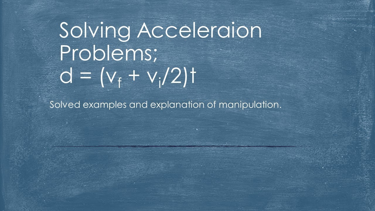 physics-20-acceleration-and-using-d-vf-vi-2-t-youtube