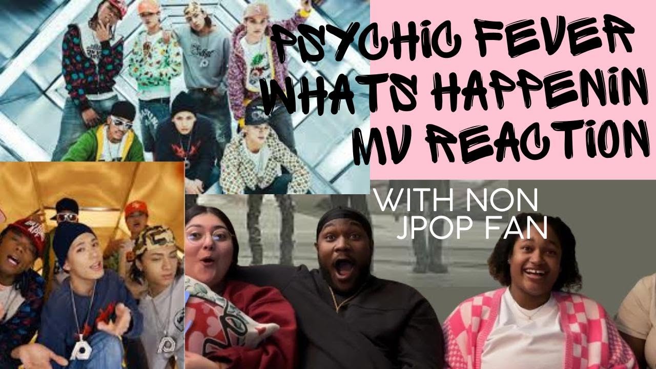 Non-JPOP Fan Watches PSYCHIC FEVER – “What’s Happening” for the FIRST TIME! 😲🔥*