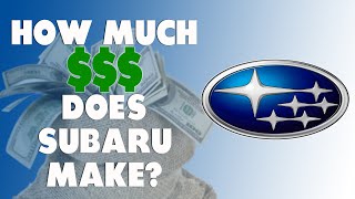 How Much Does Subaru Make?