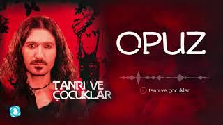 Opuz - Tanrı Ve Çocuklar