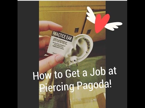 How to Get a Job at Piercing Pagoda!