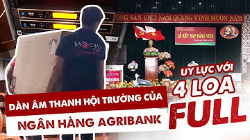 Lắp đặt Dàn âm thanh hội trường cho ngân hàng Agribank chi nhánh Bắc Đồng Nai