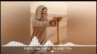 Kaho Na Kaho Song || Arabic Remix || Amir Jamal