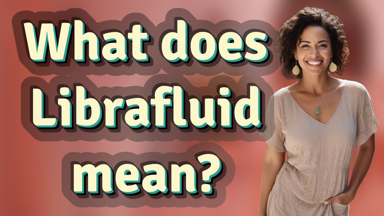 What Does Librafluid Mean? YouTube What Does Librafluid Mean? YouTube