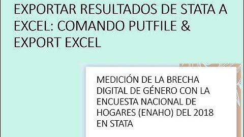 #54 Exportar resultados de STATA a EXCEL: Brecha digital de género | Janet Porras (continuación)