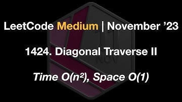 LeetCode Medium - 1424. Diagonal Traverse II - Time O(n²), Space O(1)