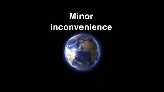 Minor Inconvenience