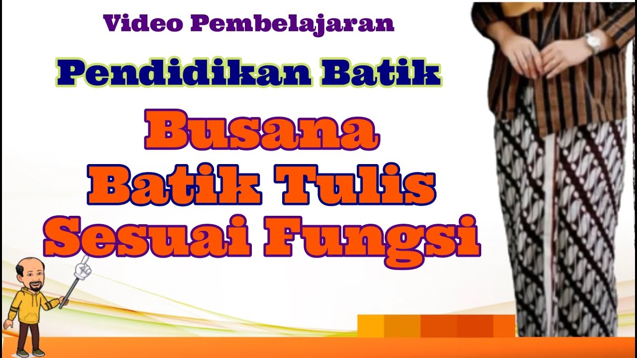 BATIK kelas 6 | Busana Batik Tulis Sesuai Fungsi #1