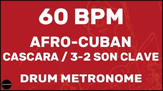 Afro-Cuban Cascara 3-2 Son Clave | Drum Metronome Loop | 60 BPM